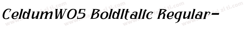 CeldumW05 BoldItalic Regular字体转换